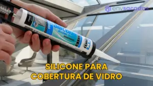 Melhores Silicones para Vedação de Cobertura de Vidro
