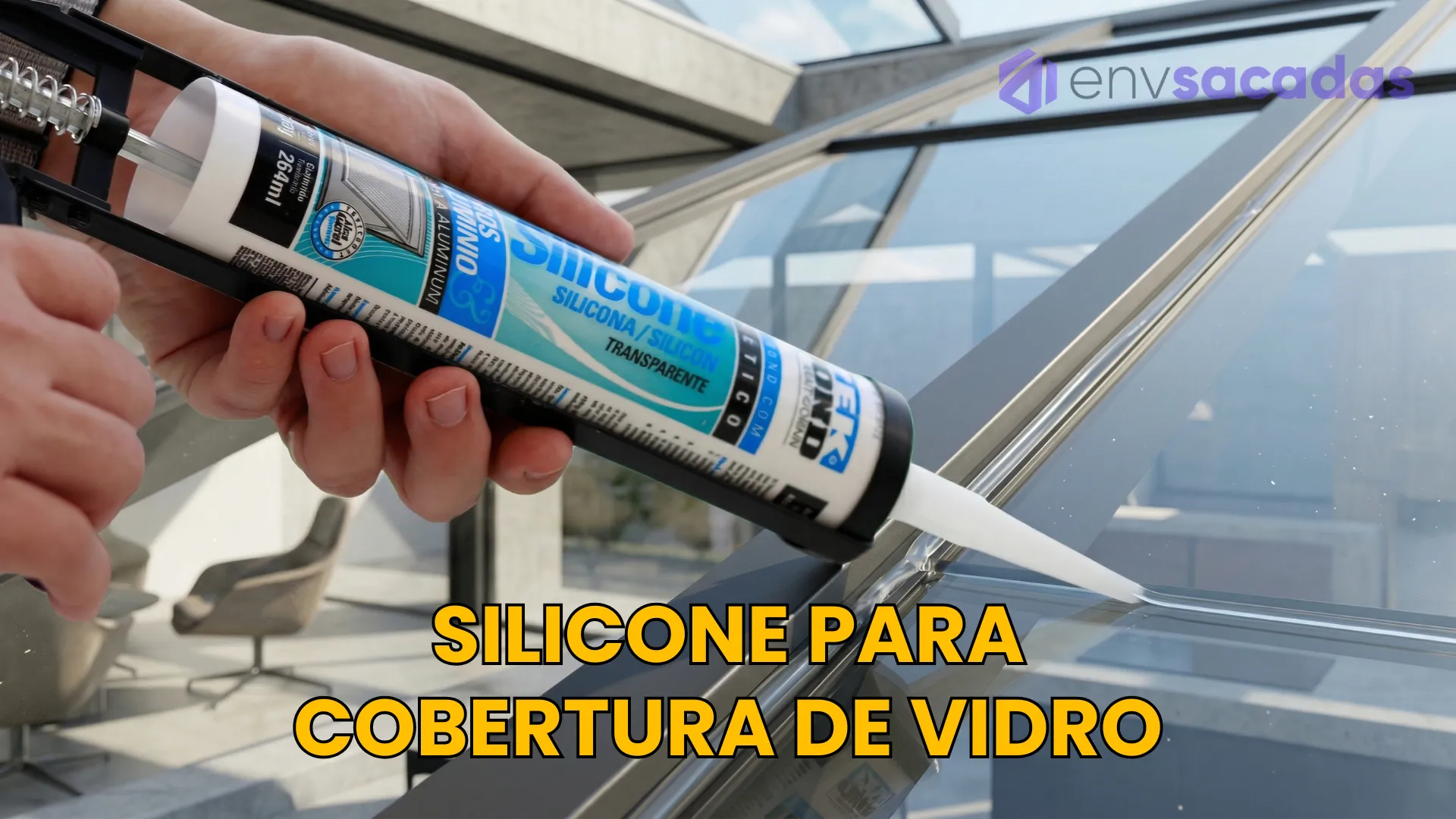 Melhores Silicones para Vedação de Cobertura de Vidro